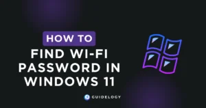 How to Find Wi-Fi Password in Windows 11?
