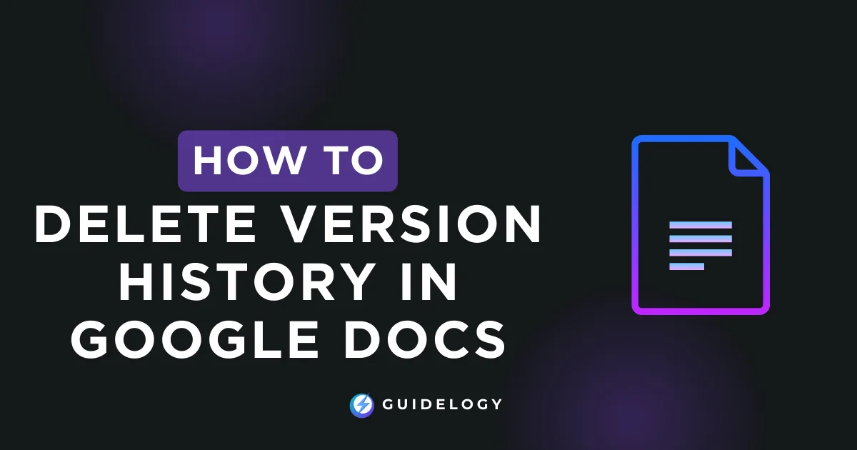 how to Delete Version History In Google Docs