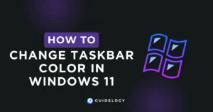 How To Change Taskbar Color in Windows 11?