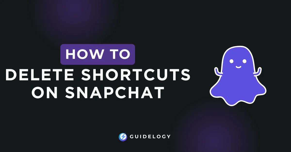 How to Delete Shortcuts On SnapChat