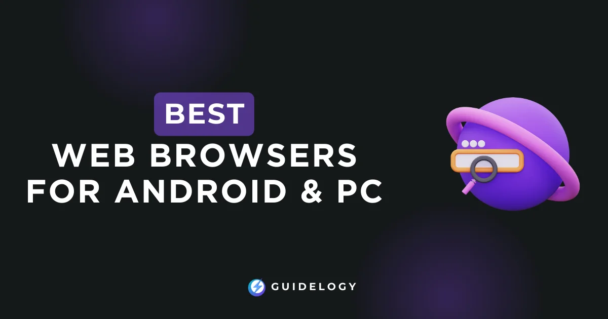 Best Web Browsers for Android & PC