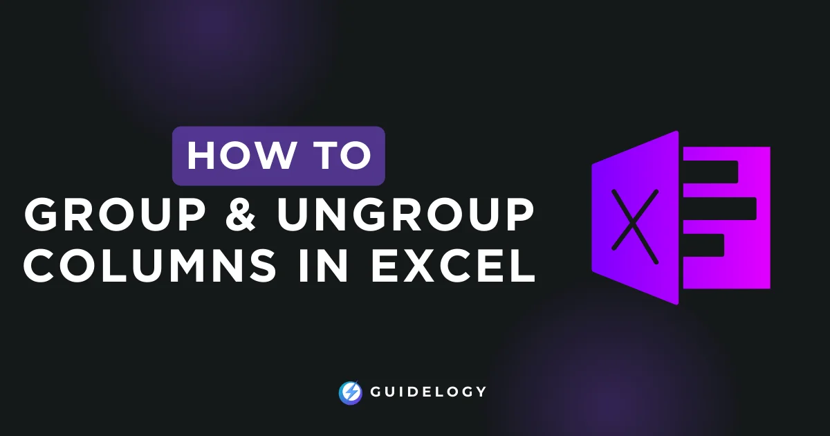 How To Group & Ungroup Columns in Excel