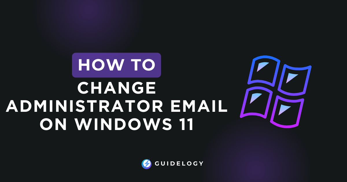 How to Change Administrator Email on Windows 11