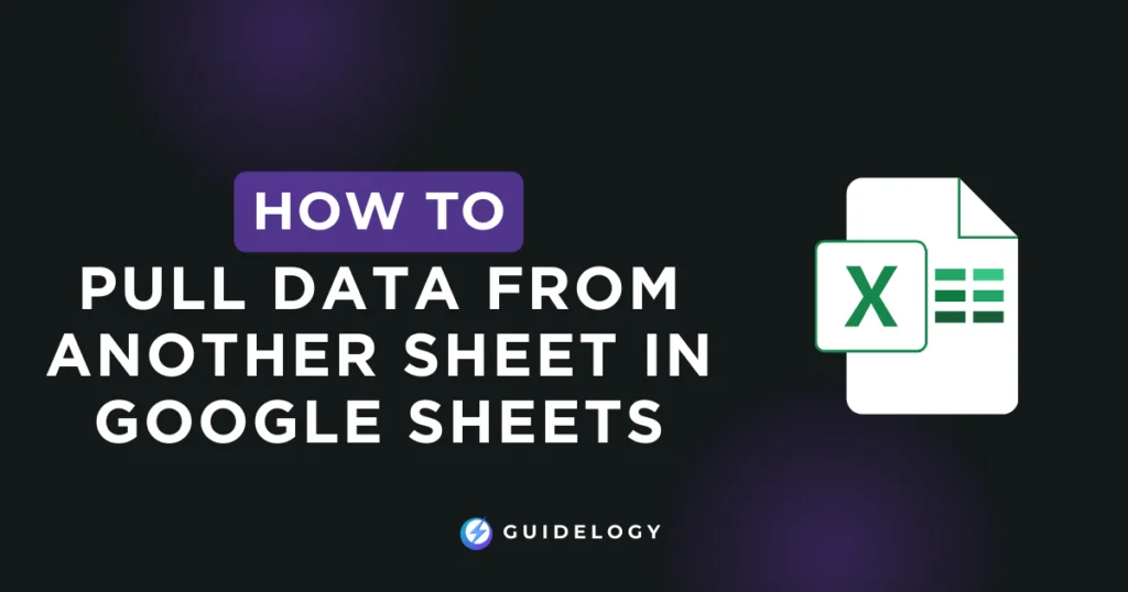 How To Pull Data From Another Sheet in Google Sheets?