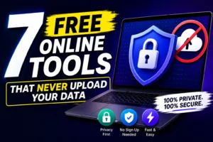 7 Free Online Tools That Never Upload Your Data